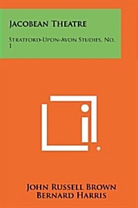 Jacobean Theatre: Stratford-Upon-Avon Studies, No. 1 (Paperback)