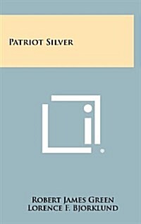 Patriot Silver (Hardcover)