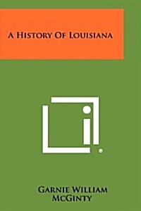 A History of Louisiana (Paperback)
