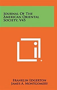 Journal of the American Oriental Society, V45 (Hardcover)