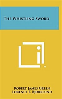 The Whistling Sword (Hardcover)