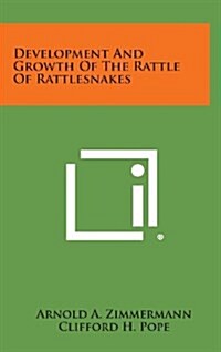 Development and Growth of the Rattle of Rattlesnakes (Hardcover)