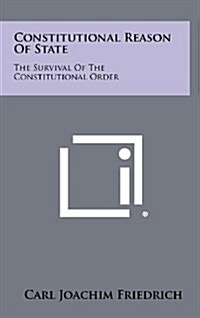 Constitutional Reason of State: The Survival of the Constitutional Order (Hardcover)