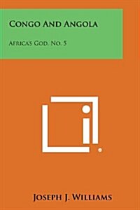 Congo and Angola: Africas God, No. 5 (Paperback)