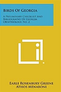 Birds of Georgia: A Preliminary Checklist and Bibliography of Georgia Ornithology, No. 2 (Paperback)