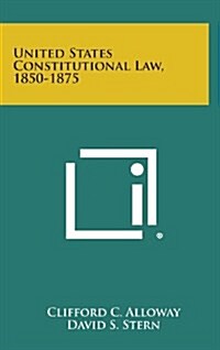 United States Constitutional Law, 1850-1875 (Hardcover)