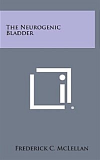 The Neurogenic Bladder (Hardcover)