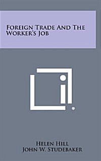 Foreign Trade and the Workers Job (Hardcover)