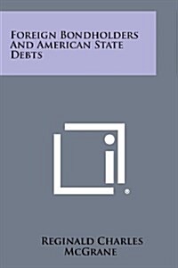 Foreign Bondholders and American State Debts (Paperback)