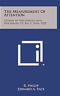 The Measurement of Attention: Studies in Psychology and Psychiatry, V2, No. 1, June, 1928 (Hardcover)