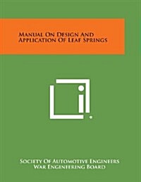 Manual on Design and Application of Leaf Springs (Paperback)