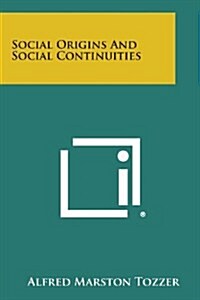 Social Origins and Social Continuities (Paperback)