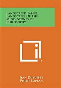 Landscaped Tables, Landscapes of the Mind, Stones of Philosophy (Paperback)