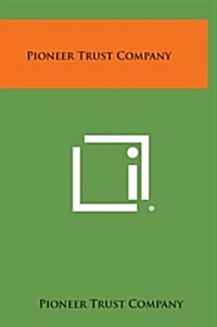 Pioneer Trust Company (Hardcover)