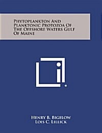 Phytoplankton and Planktonic Protozoa of the Offshore Waters Gulf of Maine (Paperback)