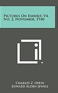 Pictures on Exhibit, V4, No. 2, November, 1940 (Hardcover)