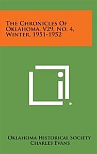The Chronicles of Oklahoma, V29, No. 4, Winter, 1951-1952 (Hardcover)