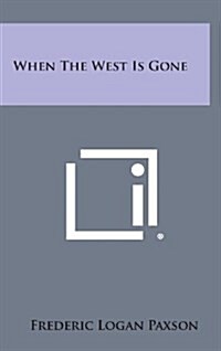 When the West Is Gone (Hardcover)