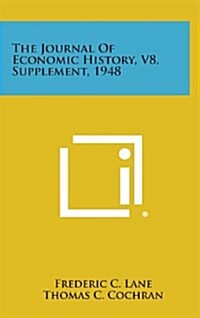 The Journal of Economic History, V8, Supplement, 1948 (Hardcover)