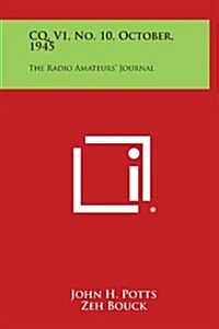 CQ, V1, No. 10, October, 1945: The Radio Amateurs Journal (Hardcover)