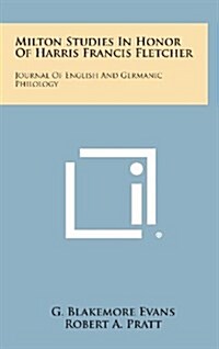 Milton Studies in Honor of Harris Francis Fletcher: Journal of English and Germanic Philology (Hardcover)