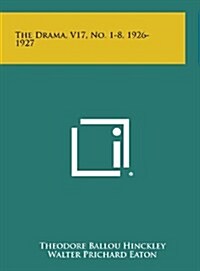 The Drama, V17, No. 1-8, 1926-1927 (Hardcover)