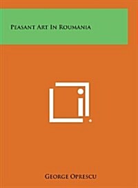 Peasant Art in Roumania (Hardcover)