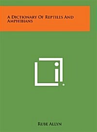 A Dictionary of Reptiles and Amphibians (Hardcover)