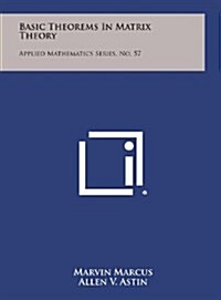 Basic Theorems in Matrix Theory: Applied Mathematics Series, No. 57 (Hardcover)