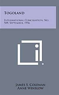 Togoland: International Conciliation, No. 509, September, 1956 (Hardcover)