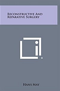 Reconstructive and Reparative Surgery (Hardcover)