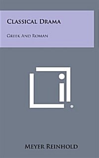 Classical Drama: Greek and Roman (Hardcover)