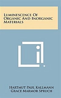 Luminescence of Organic and Inorganic Materials (Hardcover)
