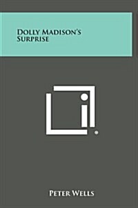 Dolly Madisons Surprise (Hardcover)