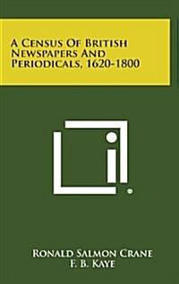 A Census of British Newspapers and Periodicals, 1620-1800 (Hardcover)