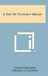 A Day of Pleasant Bread (Hardcover)