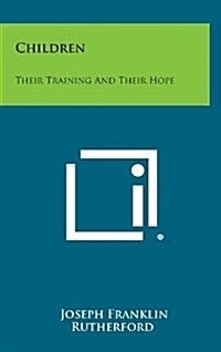 Children: Their Training and Their Hope (Hardcover)