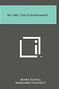 We Are the Government (Hardcover)