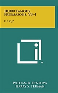 10,000 Famous Freemasons, V3-4: K-P, Q-Z (Hardcover)