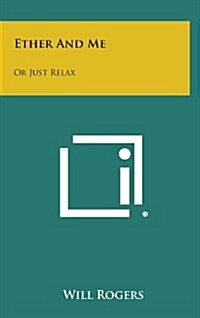 Ether and Me: Or Just Relax (Hardcover)