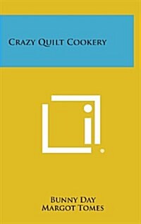 Crazy Quilt Cookery (Hardcover)