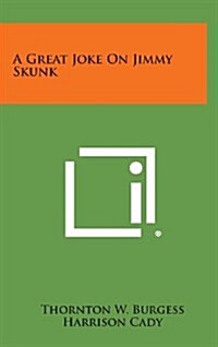 A Great Joke on Jimmy Skunk (Hardcover)