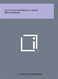 The Indo-Sumerian Seals Deciphered (Hardcover)