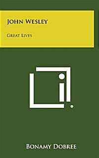 John Wesley: Great Lives (Hardcover)