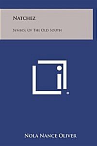 Natchez: Symbol of the Old South (Hardcover)