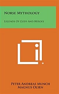 Norse Mythology: Legends of Gods and Heroes (Hardcover)