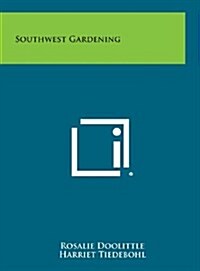 Southwest Gardening (Hardcover)