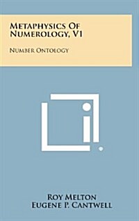 Metaphysics of Numerology, V1: Number Ontology (Hardcover)