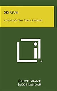 Six Gun: A Story of the Texas Rangers (Hardcover)