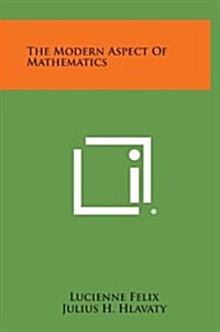 The Modern Aspect of Mathematics (Hardcover)
